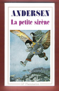 La  Petite Sirène et Autres Contes : La Princesse Sur Un Pois - La Petite Poucette - L'intrépide Soldat De Plomb - Le Coffre Volant - Le Vilain Petit Canard - La Reines Des Neiges - La Petite Fille et Les Allumettes - La Cloche - La Bergère et Le Ramoneur