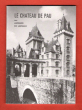 Le Château De Pau. LAPRADE Jacques De ( Conservateur Du Musée National Du Château De Pau )