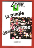 L'Homme et La Magie Des Plantes. VIGNEAU Cric