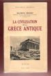 La Civilisation de La Grèce Antique Avec Deux Cartes. CROISET Maurice