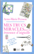 Mes Trucs Miracles pour Les Travaux D'aiguille : Patchwork , Point De Croix , Broderie et Tapisserie. PEYSSON Anne-Marie