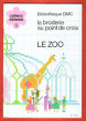 La Broderie Au Point de Croix : Le Zoo - Cahiers Détente n° 5. DILLMONT Th. De