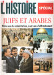 L'Histoire n° 243 . Mai 2000 : Spécial - Juifs et Arabes , Mille Ans De Cohabitation , Cent Ans D'affrontement. KHEMIS Stéphane , Directeur