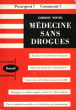 Médecines Sans Drogues ( Doctors Without Drugs ) : La Nature et La Science Ne Font Qu'un - Mettez Au Monde Des Bébés De Luxe - Sachez Tout sur Les ...
