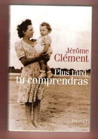 Plus Tard , Tu Comprendras. CLEMENT Jérôme