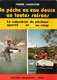 La Pêche En Eau Douce En Toutes Saisons : Le Calendrier Du Pêcheur Sportif et Au Coup. LACOUCHE Pierre