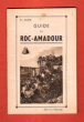 Roc-Amadour : Guide Du Touriste et Du Pélerin. ALBE E.