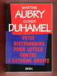 Petit Dictionnaire pour Lutter contre L'extrême Droite. AUBRY Martine , DUHAMEL Olivier