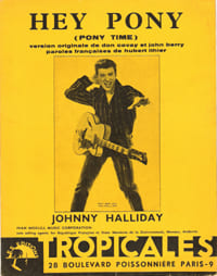 Hey Pony ( Pony Time ) : Version Originale De Don Covay et John Berry , Paroles Françaises De Hubert Ithier