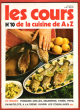 Les Cours De Cuisine De A à Z n° 10 : Poissons Grillés , Meunières , Panés , Frits , En Matelote , à La Crème , Ouvrir Les Coquillages. BURGAUD ...
