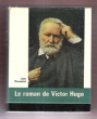 Le Roman De Victor Hugo. ROUSSELOT Jean