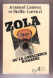 Zola Ou La Conscience Humaine. LANOUX Armand , LORENZI Stellio