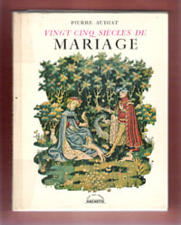 Vingt Cinq Siècles de Mariage. AUDIAT Pierre