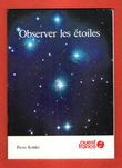Observer Les Étoiles. KOHLER Pierre