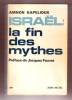 Israël : La Fin Des Mythes. KAPELIOUK Amnon