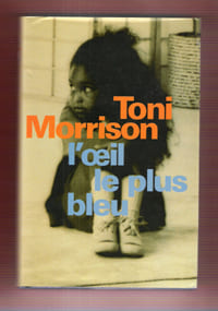 L'Oeil Le Plus Bleu .( The Bleuest Eye ) .Traduit de L'anglais Par Jean Guiloineau