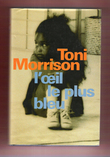 L'Oeil Le Plus Bleu .( The Bleuest Eye ) .Traduit de L'anglais Par Jean Guiloineau. MORRISON Toni