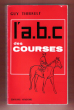 L'a.b.c. Des Courses. THIBAULT Guy