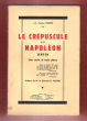 Le Crépuscule De Napoléon ( 1813 ) , Avec Une Carte et Trois Plans . Préface De M. Le Général H. Peltier. GASTON PASTRE J.-L.