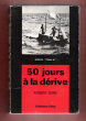 Cinquante ( 50 ) Jours à La Dérive. COOKE Kenneth