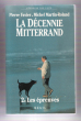 La Décennie Mitterrand . Tome 2 : Les Épreuves. FAVIER Pierre , MARTIN-ROLAND Michel