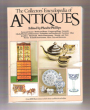 The Collector's Encyclopedia of Antiquites : Arms and Armor - Bottles and Boxes - Carpets and Rugs - Ceramics - Clocks , Watches and Barometers - ...