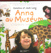 Anna Au Museum D'histoire Naturelle : Un Livre De Découvertes et D'activités - Un CD Audio De Comptines. LANG Caroline et Jack