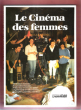 Le Cinéma Des Femmes : 105 Femmes Cinéastes D'expression Française , d'Alice Guy et Germaine Dulac à Agnès Varda et Coline Serreau . Biographies , ...