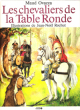 Les Chevaliers De La Table Ronde. OVAZZA Maud