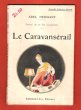 Le Caravansérail : Scènes De La Vie Cosmopolite. HERMANT Abel