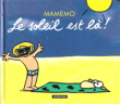 Mamemo , Le Soleil Est là. PETERS Martine , BATTESTI Olivier