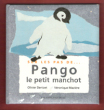 Pango Le Petit Manchot. DENIZET Olivier , MAZIERE Véronique