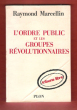 L'Ordre Public et Les Groupes Révolutionnaires . Accompagné de La Carte De Visite de L'auteur .. MARCELLIN Raymond