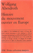Histoire Du Mouvement Ouvrier En Europe. ABENDROTH Wolgang