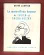 Le Merveilleux Humour de Lucien et Sacha Guitry. LAUWICK Hervé