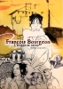 FRANÇOIS BOURGEON, L'ENVERS DU DÉCOR
. BOURGEON François