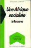 Une Afrique socialiste La Tanzanie. Sylvain Urfer