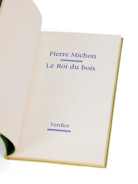 Le Roi du bois.. MICHON (Pierre)