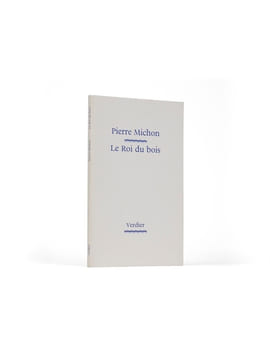 Le Roi du bois.. MICHON (Pierre)