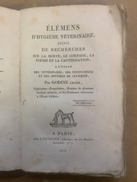 Elémens d’Hygiène Vétérinaire suivis de Recherches sur la Morve, le Cornage, la Pousse et la Cautérisation à l’usage des Vétérinaires, des Cultivateurs et des Officiers de Cavalerie 