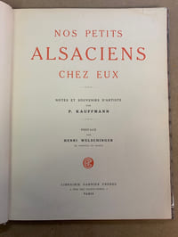 Nos petits Alsaciens chez eux. Notes et Souvenirs d’Artiste par P. Kauffmann. Préface par Henri Welschinger