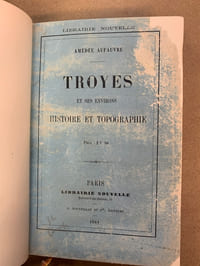 Troyes et ses environs. Guide historique et topographique