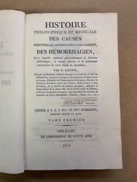 Histoire philosophique et médicale des causes essentielles, immédiates ou prochaines, des Hémorrhagies