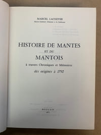 Histoire de Mantes et du Mantois à travers Chroniques et Mémoires des origines à 1792