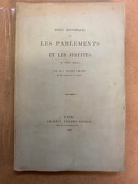 Notes historiques sur les Parlements et les Jésuites au XVIIIème siècle