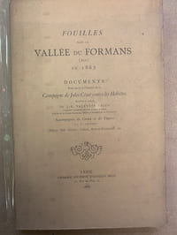 Fouilles dans la Vallée du Formans (Ain) en 1862. Documents pour servir à l’Histoire d la Campagne de Jules César contre les Helvètes accompagnés de Cartes et de Figures par A. Steyert