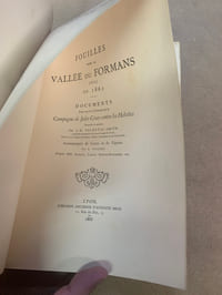 Fouilles dans la Vallée du Formans (Ain) en 1862. Documents pour servir à l’Histoire d la Campagne de Jules César contre les Helvètes accompagnés de Cartes et de Figures par A. Steyert