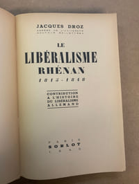 Le Libéralisme Rhénan, 1815-1848. Contribution à l’histoire du libéralisme Allemand
