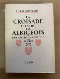 La Croisade contre les Albigeois et l’Union du Languedoc à la France (1209-1249)