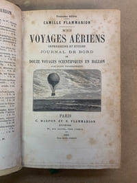 Mes Voyages Aériens. Impressions et études. Journal de bord de douze voyages scientifiques en ballon avec plans typographiques 